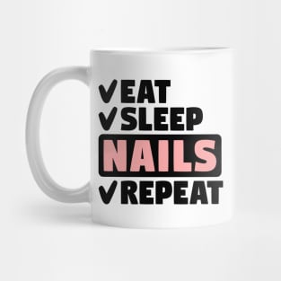 Eat, sleep, nails, repeat Mug